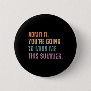 Gib es zu, du wirst mich diesen Sommer lustig verp Button