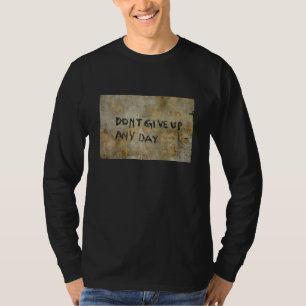 Gib Grafitti nicht auf - Shirt