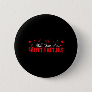 Gib ihm Schmetterlinge - Mean Highboold Lustiges V Button