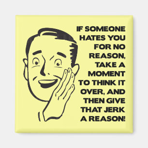 Gib ihnen einen Grund lustige FridgeMagnet Magnet