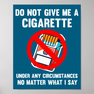Gib keine Zigarette Rauchen aufhören Poster