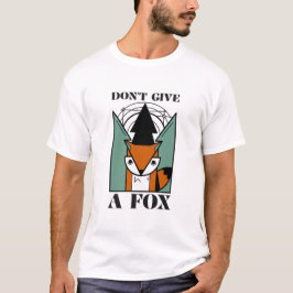 Gib keinen Fox Funny T-Shirt