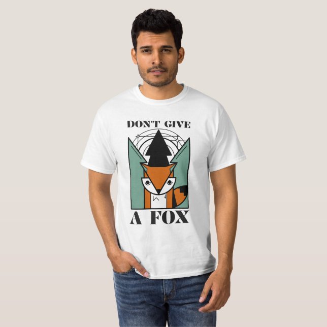 Gib keinen Fuchs! T-Shirt (Vorne ganz)