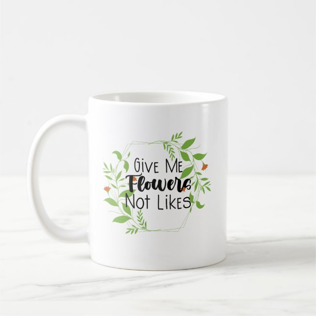 Gib mir Blume, die nicht mögen Kaffeetasse (Links)