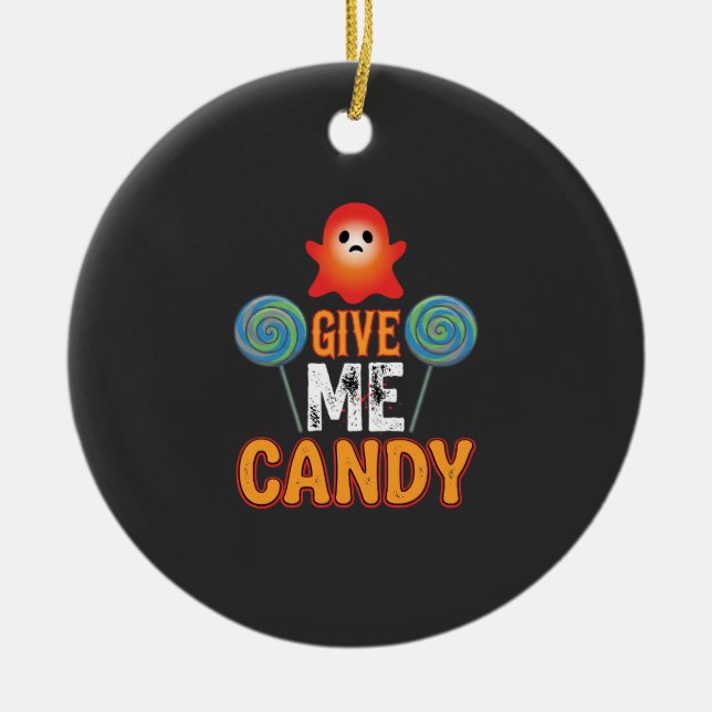 Gib mir Candy Halloween Geist_1 Keramik Ornament (Vorne)