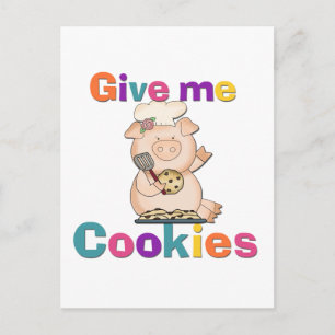 Gib mir Cookies, Tshirts und Geschenke Postkarte