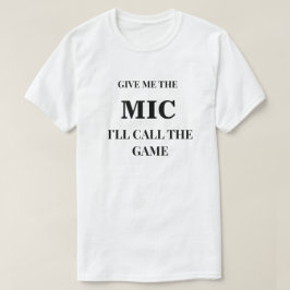 Gib mir das Mikrofon Football T-Shirt
