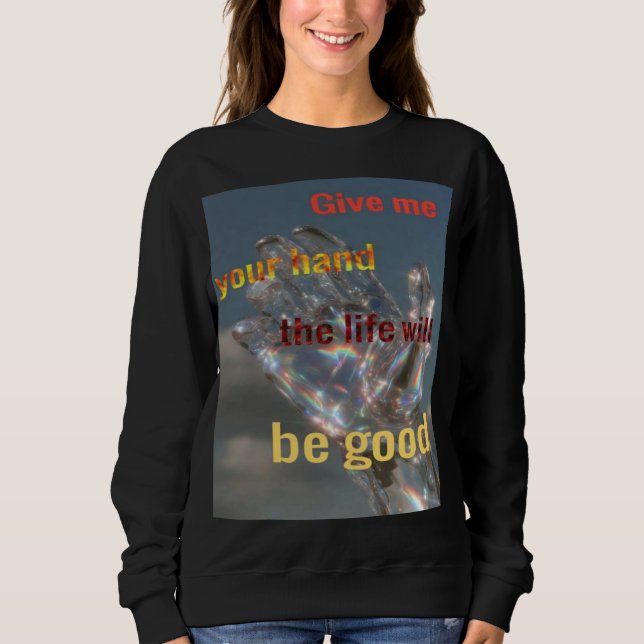gib mir deine Hand Sweatshirt (Vorderseite)