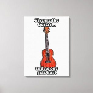 Gib mir die Gitarre und niemand wird verletzt bunt Leinwanddruck