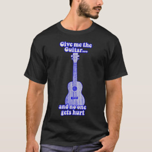 Gib mir die Gitarre und niemand wird verletzt.retr T-Shirt