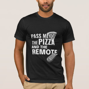 Gib mir die Pizza und die Ferne T-Shirt