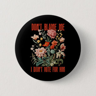 Gib mir die Schuld, dass ich für ihn Retro Floral  Button