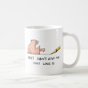 Gib mir diese Linie nicht - Cartoon Tasse