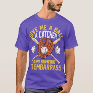 Gib mir einen Ball, einen Fänger und jemand, der u T-Shirt