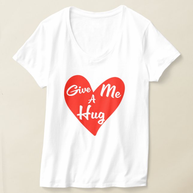 Gib mir einen Umarmer! T-Shirt (Ablage )