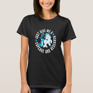 Gib mir einfach einen Cupcake und recherchiere Dia T-Shirt