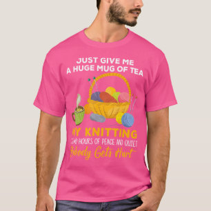 Gib mir einfach einen riesigen Becher Tee, mein St T-Shirt