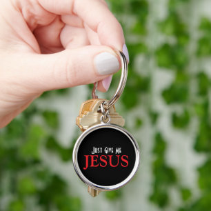 Gib mir einfach Jesus Christlichen Glauben Schlüsselanhänger