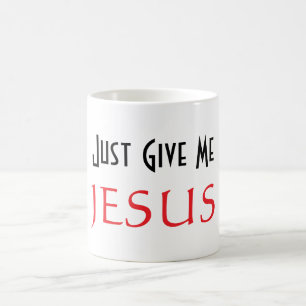 Gib mir einfach JESUS Kaffeetasse