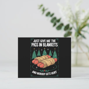 Gib mir einfach Pigs In Blankets Lustige Weihnacht Feiertagspostkarte