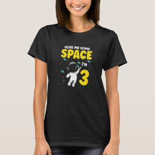 Gib mir etwas Platz, ich bin 3 Future Astronaut Ha T-Shirt
