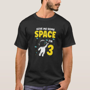 Gib mir etwas Platz, ich bin 3 Future Astronaut Ha T-Shirt