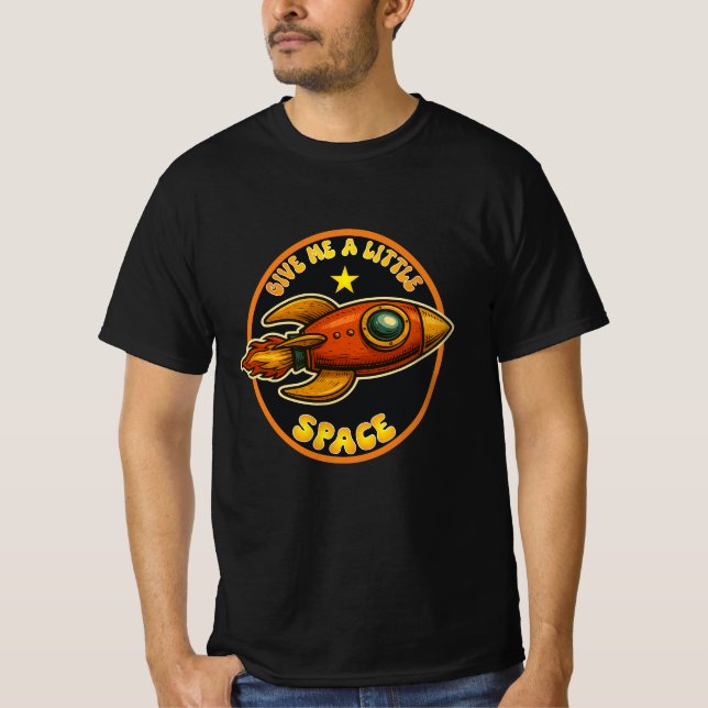 Gib mir etwas Platz. T-Shirt (Vorderseite)