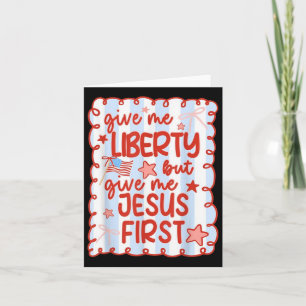 Gib mir Freiheit, aber gib mir Jesus zuerst Christ Karte