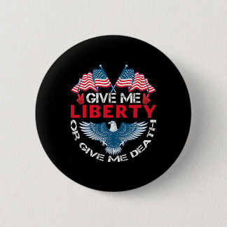 Gib mir Freiheit oder gib mir den Tod Amerikanisch Button