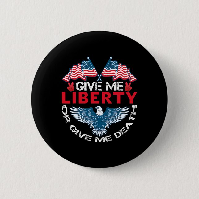 Gib mir Freiheit oder gib mir den Tod Amerikanisch Button (Vorderseite)