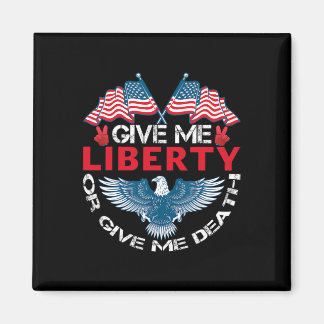 Gib mir Freiheit oder gib mir den Tod Amerikanisch Magnet