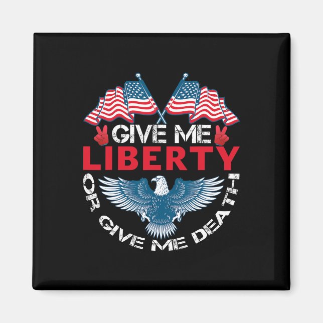 Gib mir Freiheit oder gib mir den Tod Amerikanisch Magnet (Vorne)