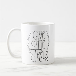 Gib mir Jesus Kaffee Tasse