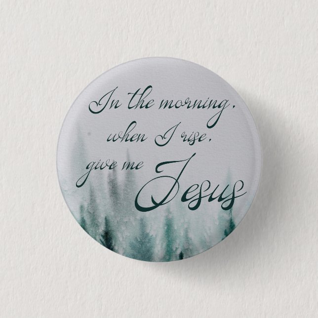 Gib mir Jesus Pine Tree Button (Vorderseite)