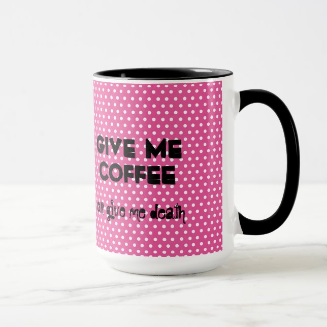 Gib mir Kaffee oder gib mir die Tasse des Todes (Rechts)