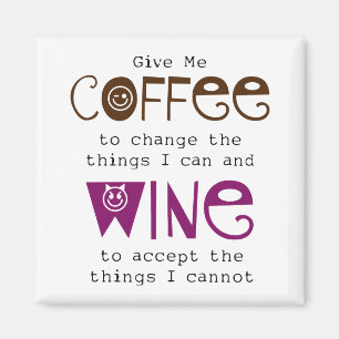 Gib mir Kaffee und Wein Magnet