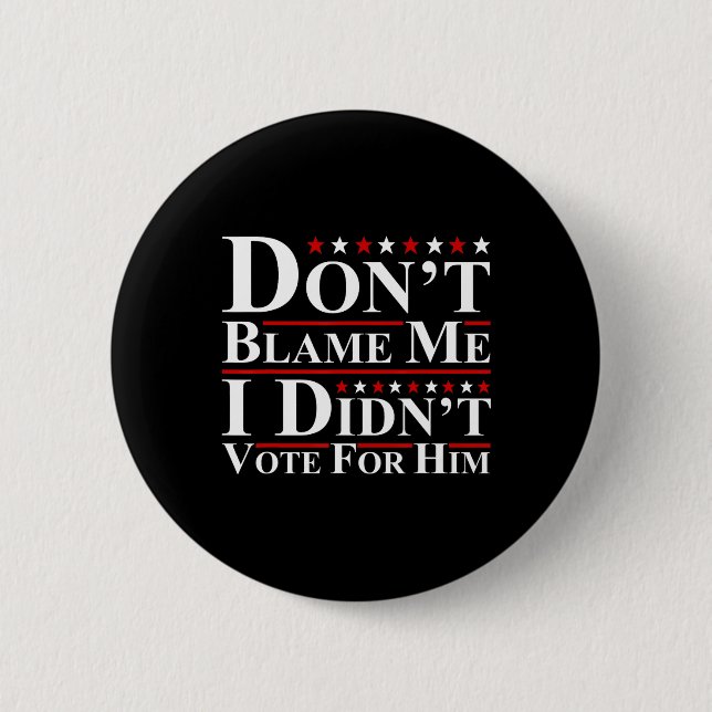 Gib mir keine Schuld - ich habe nicht für seinen l Button (Vorderseite)