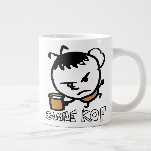 Gib mir Kof Jumbo-Tasse (Rechts)