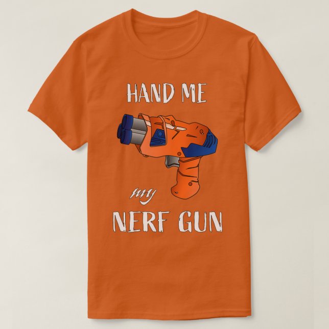 Gib mir meine Nerf-Waffe Nerf War Nerf Gefechtsges T-Shirt (Design vorne)