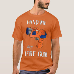 Gib mir meine Nerf-Waffe Nerf War Nerf Gefechtsges T-Shirt