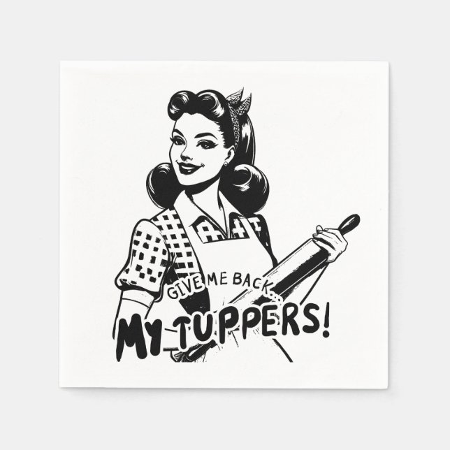 Gib mir meine Tuppers zurück Serviette (Vorderseite)