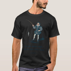 „Gib mir meinen Winkel.“ – Shakespeare Fishing T-Shirt