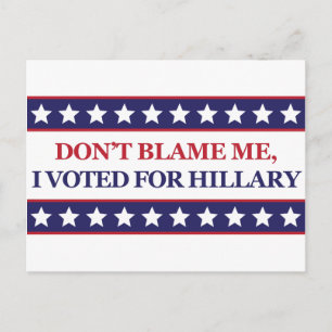Gib mir nicht die Schuld, dass ich für Hillary Cli Postkarte