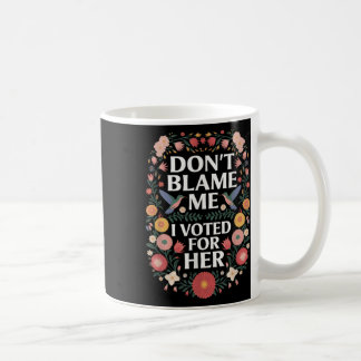Gib mir nicht die Schuld, dass ich für ihr Anti Tr Kaffeetasse