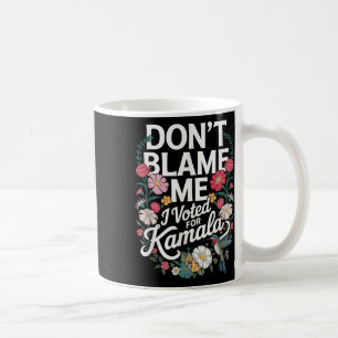 Gib mir nicht die Schuld, dass ich für ihr Anti Tr Kaffeetasse