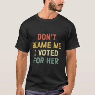 Gib mir nicht die Schuld, dass ich für ihren Anti- T-Shirt