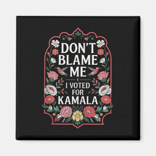 Gib mir nicht die Schuld, dass ich für Kamala gest Magnet