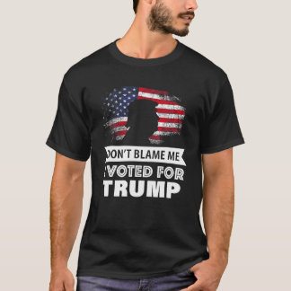 Gib mir nicht die Schuld, dass ich für Trump T Shi T-Shirt