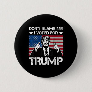 Gib mir nicht die Schuld, dass ich für Trump Vinta Button
