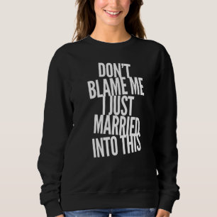Gib mir nicht die Schuld, dass ich gerade mit dem Sweatshirt